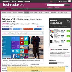 Windows 10: release date, price, news and features