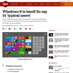 Windows 8 is hard! So say 14 'typical users'