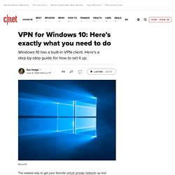 VPN for Windows 10: Here's exactly what you need to do