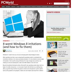 8 worst Windows 8 irritations (and how to fix them)
