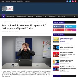 How to Speed Up Windows 10 Laptop or PC Performance – Tips and Tricks