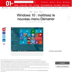 Windows 10 : maîtrisez le nouveau menu Démarrer