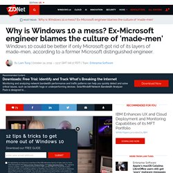 Why is Windows 10 a mess? Ex-Microsoft engineer blames the culture of 'made-men'