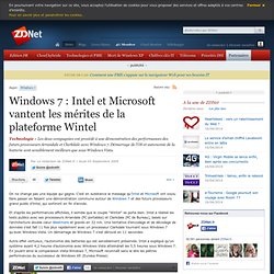 Windows 7 : Intel et Microsoft vantent les mérites de la platefo