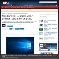 Windows 10 : les mises à jour pourront être mises en pause - ZDNet