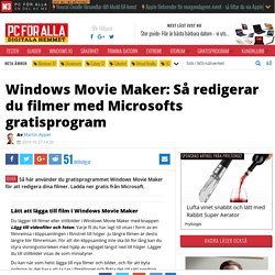 Windows Movie Maker - så redigerar du dina filmer