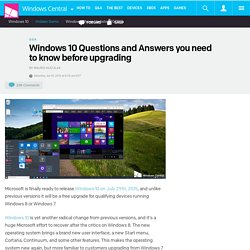 Windows 10 Questions and Answers you need to know before upgrading
