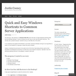 Quick and Easy Windows Shortcuts to Common Server Applications