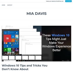 Windows 10 Tips and Tricks You Don’t Know About