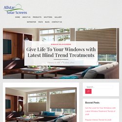 Give Life To Your Windows with Latest Blind Trend Treatments