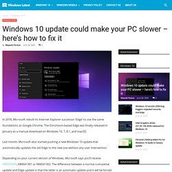 Windows 10 update could make your PC slower – here's how to fix it