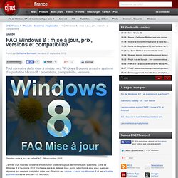 FAQ Windows 8 : mise à jour, prix, versions et compatibilité