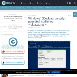 Windows10Debloat : un script pour désinstaller les "bloatwares"