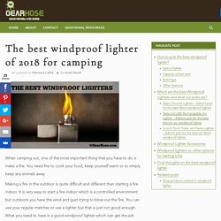 The best windproof lighter of 2018 for camping - GearHose