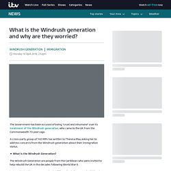 What is the Windrush generation and why are they worried?