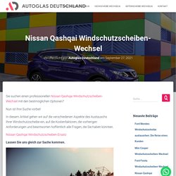 Nissan Qashqai Windschutzscheiben-Wechsel - Autoglas Deutschland