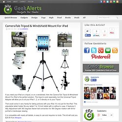 CameraTab Tripod & Windshield Mount For iPad