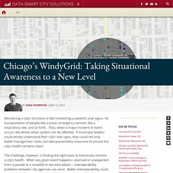 Chicago’s WindyGrid: Taking Situational Awareness to a New Level