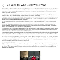 Red Wine for Who Drink White Wine