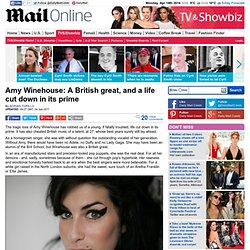 Amy Winehouse dead: A British great, and a life cut down in its prime