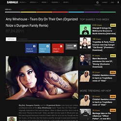 Amy Winehouse – Tears Dry On Their Own (Organized Noize x Dungeon Family Remix