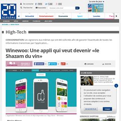 Winewoo: Une appli qui veut devenir «le Shazam du vin»
