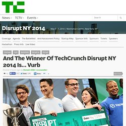 And The Winner Of TechCrunch Disrupt NY 2014 Is… Vurb