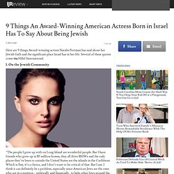 9 Things An Award-Winning American Actress Born in Israel Has To Say About Being Jewish