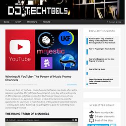 Winning At YouTube: The Power of Music Promo Channels