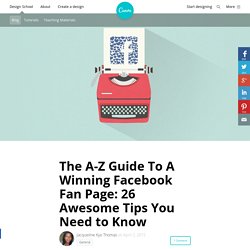 The A-Z Guide To A Winning Facebook Fan Page: 26 Awesome Tips You Need to Know