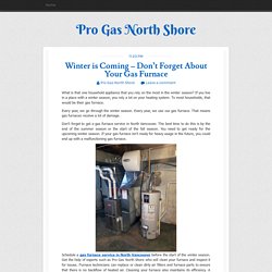 Winter is Coming – Don’t Forget About Your Gas Furnace