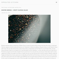 WINTER GREENS + CRISPY QUINOA SALAD — Sprouted Kitchen