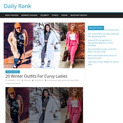 20 Winter Outfits For Curvy Ladies - Plus Size Women's Clothing