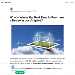 Why is Winter the Best Time to Purchase a House in Los Angeles?