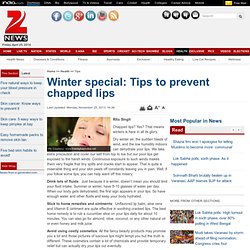 Winter special: Tips to prevent chapped lips