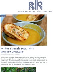 winter squash soup with gruyere croutons