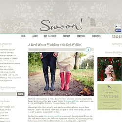 A Real Winter Wedding with Red Wellies - Swoon