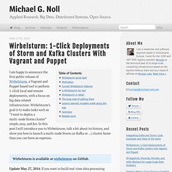 Wirbelsturm: 1-Click Deployments of Storm and Kafka clusters with Vagrant and Puppet