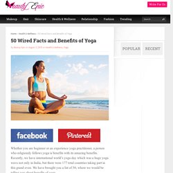 50 Wired Facts and Benefits of Yoga