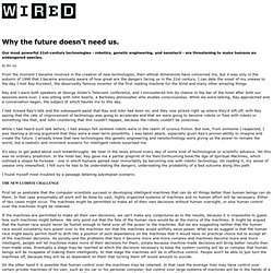 Wired 8.04: Why the future doesn't need us.