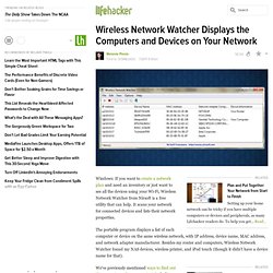 Wireless Network Watcher Displays the Computers and Devices on Your Network