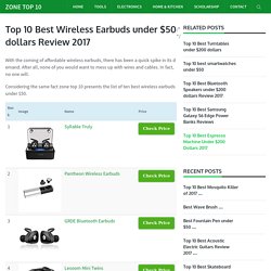 Top 10 Best Wireless Earbuds under $50 dollars Review 2017 - Zone Top 10
