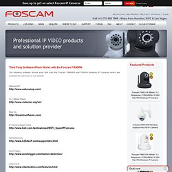 Wireless Network IP Cameras » Blog Archive » Third Party Software Which Works with the Foscam FI8908W