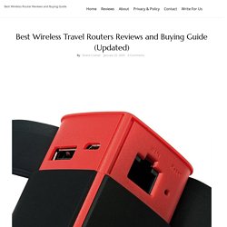 Best Wireless Travel Routers Reviews and Buying Guide (Updated)