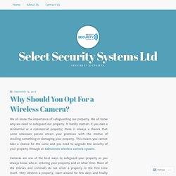 Why Should You Opt For a Wireless Camera?