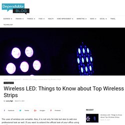 Wireless LED: Things to Know about Top Wireless Strips