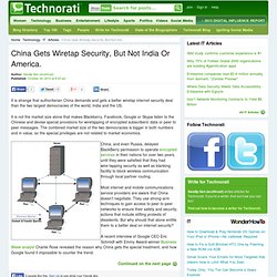 China Gets Wiretap Security, But Not India Or America. - Technorati IT