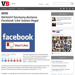 Wirklich? Germany declares Facebook ‘Like’ button illegal