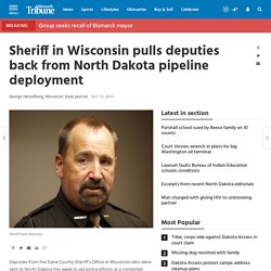 Sheriff in Wisconsin pulls deputies back from North Dakota pipeline deployment