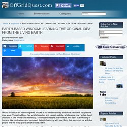 EARTH-BASED WISDOM: LEARNING THE ORIGINAL IDEA FROM THE LIVING EARTH